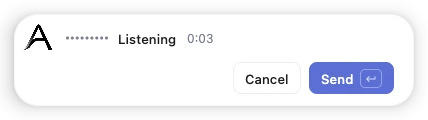 The voice pill while it listens: Listening with a timer, and Cancel and Send buttons